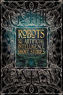 portada Robots & Artificial Intelligence Short Stories (Gothic Fantasy) (in English)