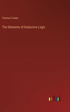 portada The Elements of Deductive Logic (en Inglés)