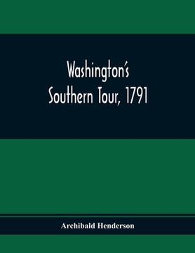 portada Washington'S Southern Tour, 1791 (en Inglés)