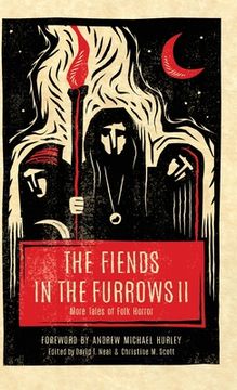 portada The Fiends in the Furrows II: More Tales of Folk Horror (en Inglés)