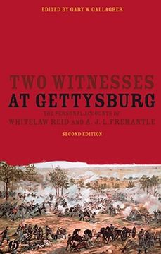 portada Two Witnesses at Gettysburg: The Personal Accounts of Whitelaw Reid and A.J.L. Fremantle (Paperback) (en Inglés)