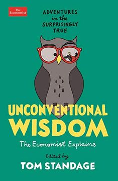 portada Unconventional Wisdom: Adventures in the Surprisingly True (en Inglés)