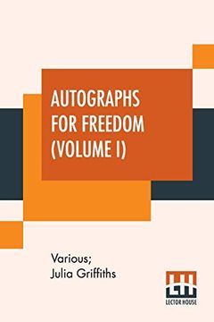 portada Autographs for Freedom (Volume i): Edited by Julia Griffiths (in two Volumes - Volume i) (en Inglés)