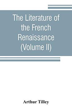 portada The Literature of the French Renaissance (Volume ii)