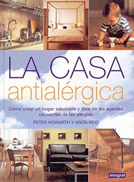 portada La Casa Antialergica: Como Crear un Hogar Saludable y Libre de los Agentes Causantes de las Alergias