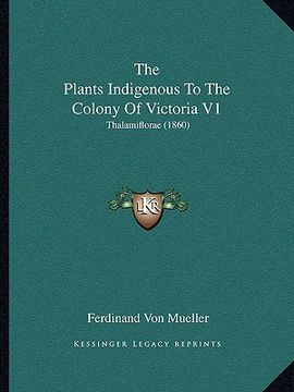 portada the plants indigenous to the colony of victoria v1: thalamiflorae (1860)