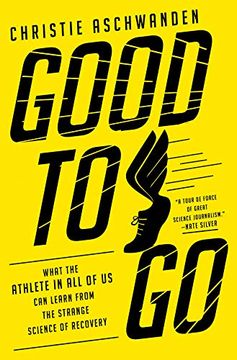 portada Good to go: What the Athlete in all of us can Learn From the Strange Science of Recovery (en Inglés)