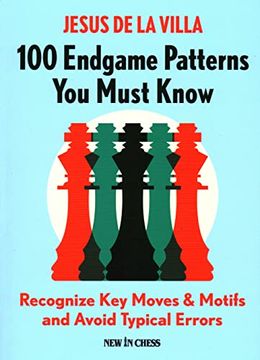 portada 100 Endgame Patterns you Must Know: Recognize key Moves & Motifs and Avoid Typical Errors (Paperback) (en Inglés)