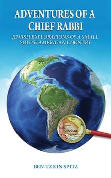 portada Adventures of a Chief Rabbi: Jewish explorations of a small South American country (en Inglés)