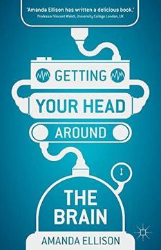 portada Getting Your Head Around the Brain (en Inglés)