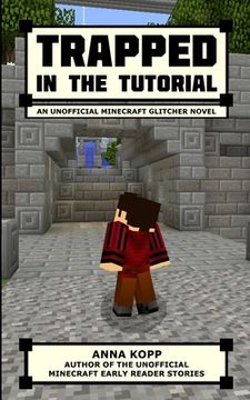 portada Trapped in the Tutorial: An Unofficial Minecraft Glitcher Novel (en Inglés)