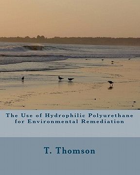 portada the use of hydrophilic polyurethane for environmental remediation (en Inglés)