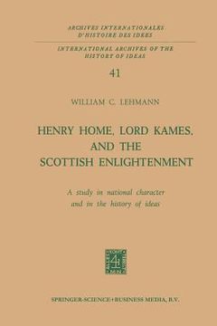 portada Henry Home, Lord Kames, and the Scottish Enlightenment: A Study in National Character and in the History of Ideas (en Inglés)