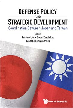 portada Defense Policy and Strategic Development: Coordination Between Japan and Taiwan 