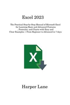portada Excel 2023: The Practical Step-by-Step Manual of Microsoft Excel for Learning Basic and Advanced Features, Formulas, and Charts wi
