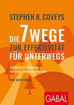 portada Stephen r. Coveys die 7 Wege zur Effektivität für Unterwegs: Zeitlose Prinzipien für Eine Welt im Wandel (Dein Erfolg) (in German)