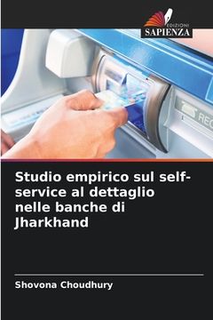 portada Studio empirico sul self-service al dettaglio nelle banche di Jharkhand (en Italiano)