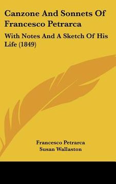portada canzone and sonnets of francesco petrarca: with notes and a sketch of his life (1849) (en Inglés)