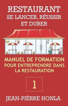 portada Restaurant - Se Lancer, Réussir Et Durer: Manuel de formation pour entreprendre dans la restauration (in French)