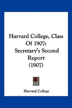 portada harvard college, class of 1907: secretary's second report (1907) (en Inglés)