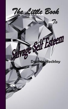 portada The Little Book to Salvage Self Esteem (in English)