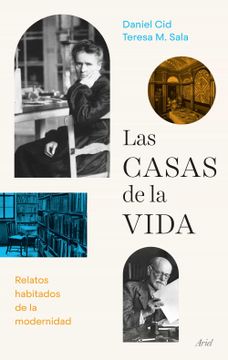 portada Las Casas de la Vida: Relatos Habitados de la Modernidad (Ariel) (in Spanish)