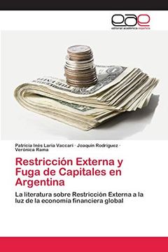 portada Restricción Externa y Fuga de Capitales en Argentina: La Literatura Sobre Restricción Externa a la luz de la Economía Financiera Global