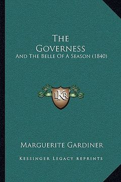 portada the governess: and the belle of a season (1840)