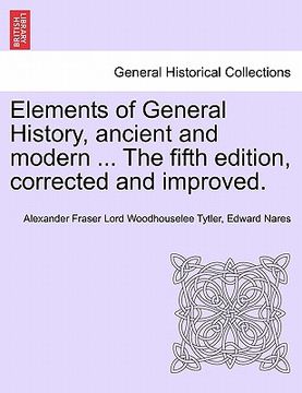 portada elements of general history, ancient and modern ... the fifth edition, corrected and improved. vol. i (in English)