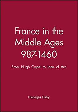 portada France in the Middle Ages 987-1460: From Hugh Capet to Joan of arc (History of France) (en Inglés)