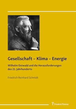 portada Gesellschaft – Klima – Energie: Wilhelm Ostwald und die Herausforderungen des 21. Jahrhunderts (in German)