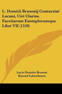 portada L. Domitii Brusonij Contursini Lucani, Uiri Clariss. Facetiarum Exemplorumque Libri VII (1559) (in Latin)