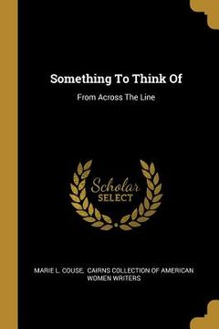 portada Something To Think Of: From Across The Line (en Inglés)