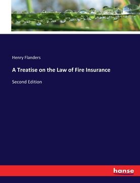 portada A Treatise on the Law of Fire Insurance: Second Edition