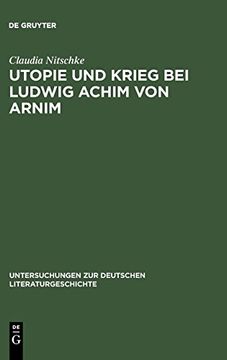 portada Utopie und Krieg bei Ludwig Achim von Arnim (en Alemán)