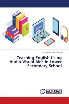 portada Teaching English Using Audio-Visual Aids in Lower Secondary School (en Inglés)