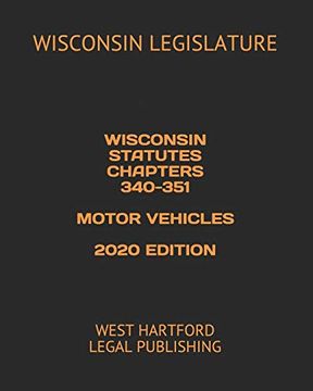 Libro Wisconsin Statutes Chapters 340-351 Motor Vehicles 2020 Edition ...