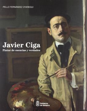 portada Javier ciga - pintor de esencias y verdades