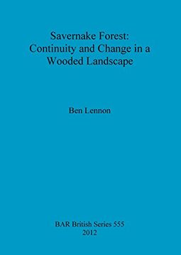 portada savernake forest: continuity and change in a wooded landscape (in English)