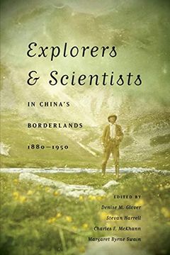 portada Explorers and Scientists in China's Borderlands, 1880-1950 (en Inglés)
