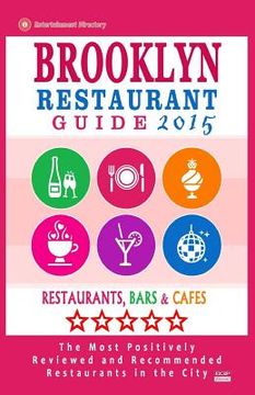 portada Brooklyn Restaurant Guide 2015: Best Rated Restaurants in Brooklyn - 500 restaurants, bars and cafés recommended for visitors, 2015. (in English)