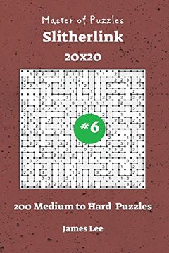 portada Master of Puzzles Slitherlink - 200 Medium to Hard 20X20 Vol. 6 (Volume 6) (en Inglés)