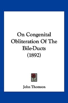 portada on congenital obliteration of the bile-ducts (1892) (en Inglés)