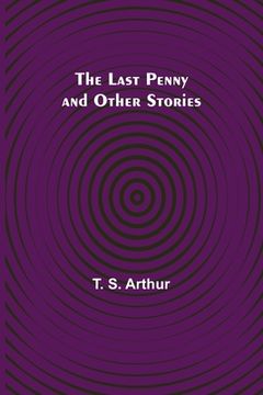 portada The Last Penny and Other Stories (en Inglés)