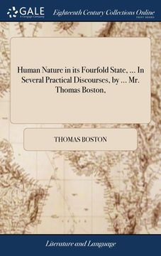 portada Human Nature in its Fourfold State, ... In Several Practical Discourses, by ... Mr. Thomas Boston, (en Inglés)