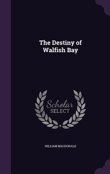 portada The Destiny of Walfish Bay (en Inglés)