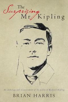 portada The Surprising Mr Kipling: An anthology and re-assessment of the poetry of Rudyard Kipling (en Inglés)