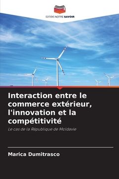 portada Interaction entre le commerce extérieur, l'innovation et la compétitivité (in French)