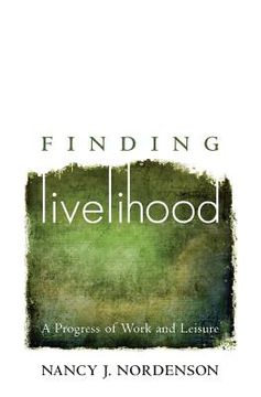 portada Finding Livelihood: A Progress of Work and Leisure (en Inglés)