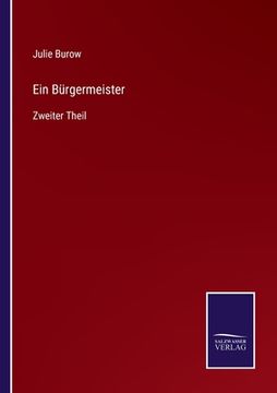 portada Ein Bürgermeister: Zweiter Theil (en Alemán)